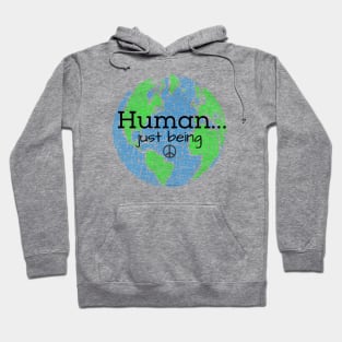Human...Just Being with Peace sign Hoodie